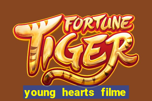 young hearts filme completo dublado